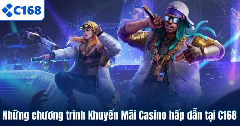 Khuyến Mãi Casino C168 – Tổng Hợp Ưu Đãi Hấp Dẫn Cho Hội Viên 6 Những chương trình Khuyến Mãi Casino hấp dẫn tại C168